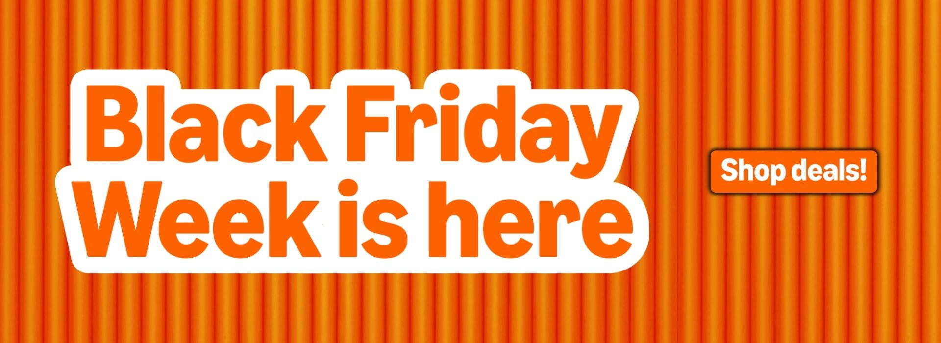 Black Friday Week is here - Shop Deals