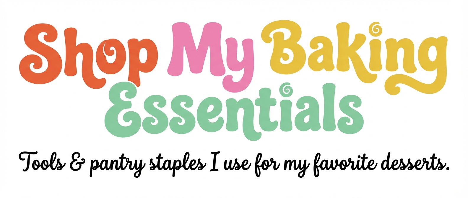 Shop My Baking Essentials